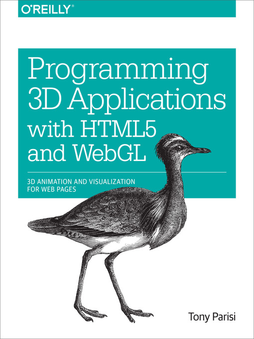 Title details for Programming 3D Applications with HTML5 and WebGL by Tony Parisi - Available